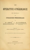 view Die operative Gynäkologie : mit Einschluss der gynäkologischen Untersuchungslehre / von A. Hegar und R. Kaltenbach.