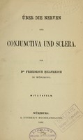 view Über die Nerven der Conjunctiva und Sclera / von Friedrich Helfreich.