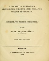 view Descriptio historica atque critica variarum uteri prolapsum curandi methodorum : commentatio medico-chirurgica / auctore Wybrando Hendriksz ; adjectis tribus tabulis aeneis.