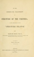 view On the immediate treatment of stricture of the urethra, by the employment of the "stricture dilator." / by Barnard Holt.