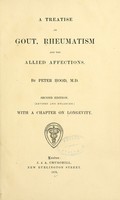 view A treatise on gout, rheumatism and the allied affections / by Peter Hood.