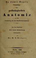 view Dr. James Hope's Grundzüge der pathologischen Anatomie in ihrer Verbindung mit den Krankheitssymptomen / aus dem Englischen, mit einer Einleitung herausgegeben von Dr. M.S. Krüger.