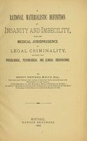 view A rational materialistic definition of insanity and imbecility : with the medical jurisprudence of legal criminality, founded upon physiological, psychological and clinical observations / Henry Howard.