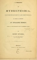 view A Treatise on hydrophobia : taken from the manuscript of a late eminent physician : to which is appended an infallible remedy, both as a preventative and in confirmed cases / by Henry Hughes.