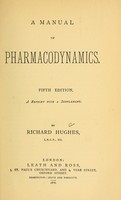 view A manual of pharmacodynamics / by Richard Hughes.