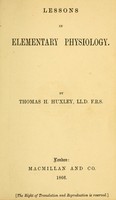 view Lessons in elementary physiology / by Thomas H. Huxley.