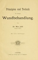 view Prinzipien und Technik der heutigen Wundbehandlung / von Max Jaffé.