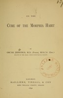 view On the cure of the morphia habit / by Oscar Jennings.