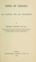 view Notes on cholera, its nature and its treatment / by George Johnson.