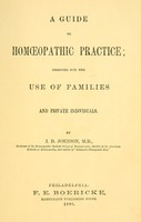 view A guide to homoeopathic practice : designed for the use of families and private individuals / by I.D. Johnson.