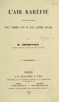 view L'air raréfié dans ses rapports avec l'homme sain et avec l'homme malade / par D. Jourdanet.