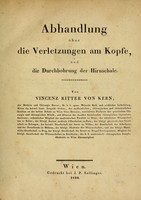 view Abhandlung über die Verletzungen am Kopfe, und die Durchbohrung der Hirnschale / von Vincenz Ritter von Kern.