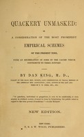 view Quackery unmasked, or, A consideration of the most prominent empirical schemes of the present time : with an enumeration of some of the causes which contribute to their support / by Dan King.