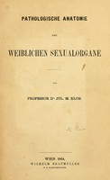 view Pathologische Anatomie der weiblichen Sexualorgane / von Jul. M. Klob.