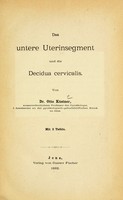 view Das Untere Uterinsegment und die Decidua cervicalis / von Otto Küstner.