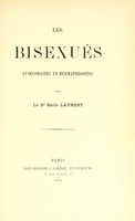 view Les bisexués : gynécomastes et hermaphrodites / par Émile Laurent.