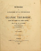 view Mémoire sur l'anatomie et la physiologie de la glande thyroïde : étudiée chez l'homme et les animaux vértebrés / par E.-Q. Le Gendre ; avec 3 planches.