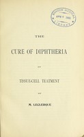 view The cure of diphtheria by tissue-cell treatment / by M. Leclerque.