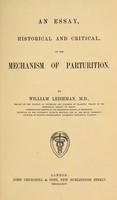 view An essay, historical and critical, on the mechanism of parturition.