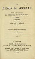 view Du démon de Socrate : specimen d'une application de la science psychologique à celle de l'histoire / par F. Lélut.