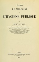 view Etudes de médecine et d'hygiène publique / par le Dr. Levieux.