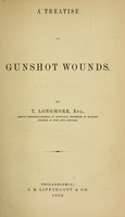 view A treatise on gunshot wounds / by T. Longmore.