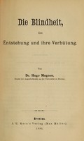 view Die Blindheit : ihre Entstehung und ihre Verhütung / von Hugo Magnus.