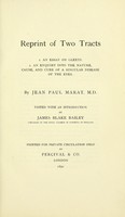 view Reprint of two tracts : 1. An essay on gleets. 2. An enquiry into the nature, cause, and cure of a singular disease of the eyes / by Jean Paul Marat ; edited with an introduction by James Blake Bailey.