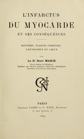 view L'infarctus du myocarde et ses conséquence : ruptures, plaques fibreuses, anévrismes du coeur / par René Marie.