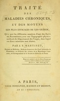 view Traité des maladies chroniques : et des moyens les plus efficaces de les guérir, qui sont les different manière d'user des eaux de plombières, avec une topographie physico-médicale du Département des Vosges dans lequel ces eaux minérales sont situées / par J.F. Martinet.