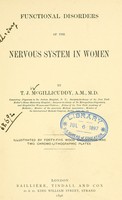 view Functional disorders of the nervous system in women / By T.J. McGillicuddy ... Illustrated by forty-five wood engravings and two chromo-lithographic plates.