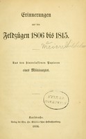 view Erinnerungen aus den Feldzügen 1806 bis 1815 aus den hinterlassenen Papieren eines Militärarztes.