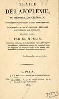 view Traitde l'apoplexie ou horrhagie crale ; considations nouvelles sur les hydrochales, description d'une hydropisie crale particulie aux vieillards remment observ.