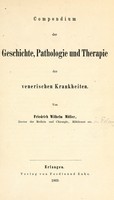 view Compendium der Geschichte : Pathologie und Therapie der venerischen Krankheiten / von Freidrich Wilhelm Müller.