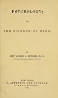view Psychology, or, The science of mind / by Oliver S. Munsell.