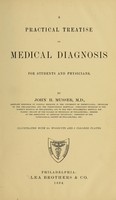 view A practical treatise on medical diagnosis : for students and physicians / by John H. Musser.