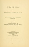 view Ghardaia, or, Ninety days among the B'ni Mozab : adventures in the oasis of the desert of Sahara / by G. Naphegyi.