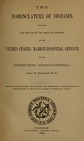 view Nomenclature of diseases : prepared for the use of the medical officers of the United States Marine-Hospital Service / by the supervising surgeon (John M. Woodworth).