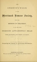 view The institution of the Merrimack Humane Society : with the methods of treatment to be used with persons apparently dead from drowning and other accidents.