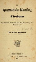 view Die symptomatische Behandlung der Cholera : mit besonderer Rücksicht auf die Bedeutung des Darmleidens / vom Felix Niemeyer.