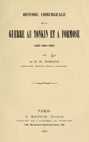 view Histoire chirurgicale de la guerre au Tonkin et à Formose, 1883-1884-1885 / par H. Nimier.