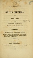 view An account of spina bifida : with remarks on a method of treatment proposed by Mr. Abernethy / by Thomas Verney Okes.