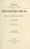 view Traité expérimental et clinique de la régénération des os et de la production artificielle du tissu osseux / par L. Ollier ; avec 9 planches gravées sur cuivre et 45 figures intercaleés dans le texte.