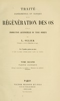 view Traité expérimental et clinique de la régénération des os et de la production artificielle du tissu osseux / par L. Ollier ; avec 9 planches gravées sur cuivre et 45 figures intercaleés dans le texte.