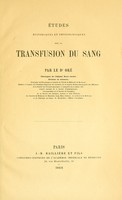 view Études historiques et physiologiques sur la transfusion du sang / par le Dr. Oré.