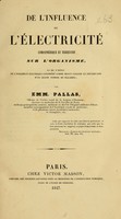 view De l'influence de l'électricité atmosphérique et terrestre sur l'organisme : et de l'effet de l'isolement électrique considéré comme moyen curatif et préservatif d'un grand nombre de maladies / par Emm. Pallas.