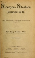 view Röntgen-Strahlen, Skotographie und Od : nach den neuesten Forschungen leichtfassliche dargestellt / von Karl Georg Panesch ; mit 19 Illustrationen.