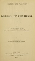 view Diagnosis and treatment of diseases of the heart / by Constantin Paul ; tr. from the French.