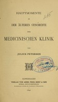 view Hauptmomente in der älteren Geschichte der medicinischen Klinik / von Julius Petersen.