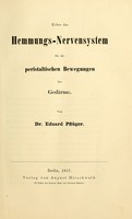 view Ueber das Hemmungs-Nervensystem für die peristaltischen Bewegungen der Gedärme / von Eduard Pflüger.